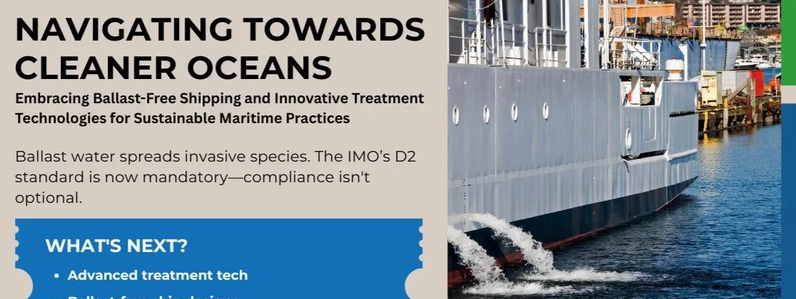 Navigating Towards a Cleaner Ocean: Embracing Ballast-Free Shipping and Innovative Treatment Technologies for Sustainable Maritime Practices