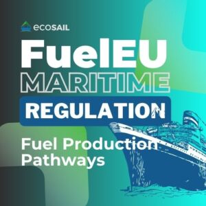 FuelEU Maritime Regulation - Fuel Production Pathways